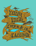 Your Local Creek Is Calling Print